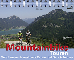 Mountainbike Touren Walchensee - Isarwinkel - Karwendel Ost - Achensee (Band 3)